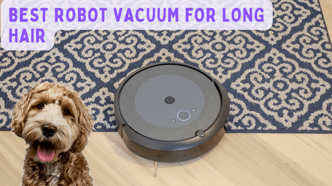 Best Robot Vacuum For Long Hair (2022) Best Pets Vacuum